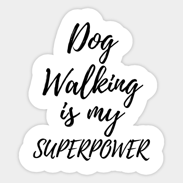 Dog Walking Is My Superpower Funny Dog Walker Present Sticker by OriginalGiftsIdeas